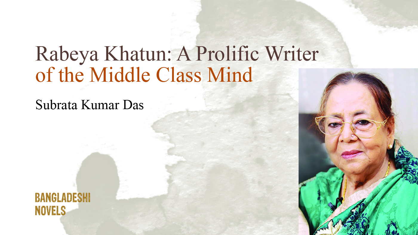 Rabeya Khatun: A Prolific Writer of the Middle Class Mind